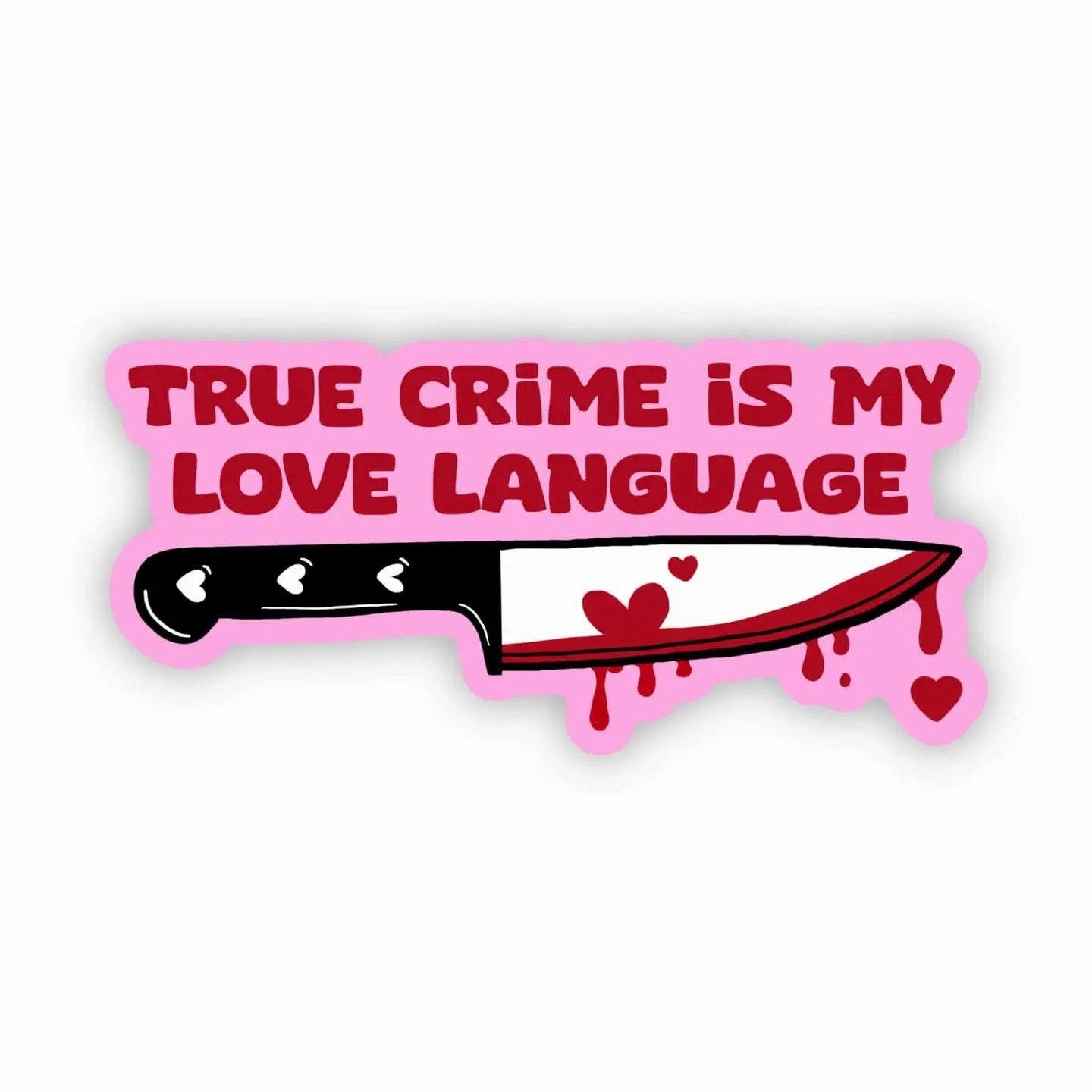 Mystical Party Fantastic Ornaments "True Crime Is My Love Language" Horror Fan Sticker