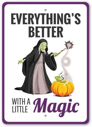 Everything's Better with a Little Magic Sign Ghoulish Props