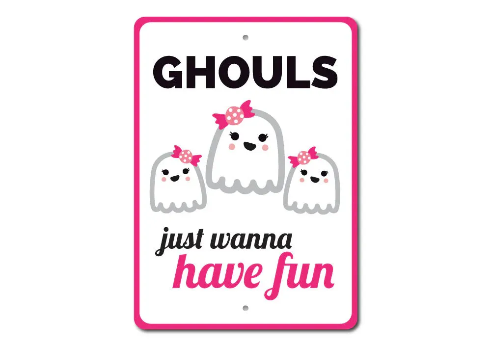 Ghouls Just Wanna Have Fun Sign Charming Crafts