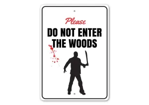 Please Do Not Enter The Woods Aluminum Sign Creepy Party Fantastic Masks